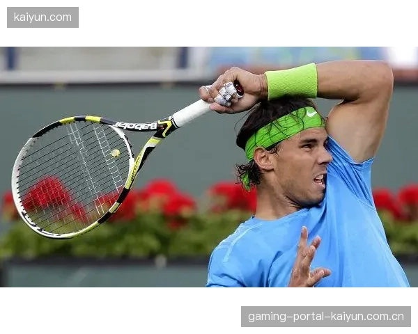 纳达尔坚持力量训练展现巨臂